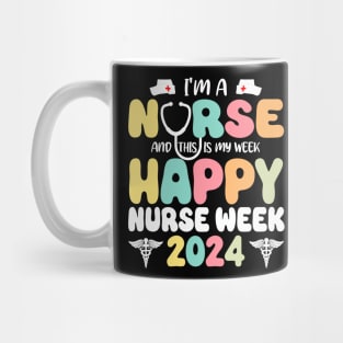 I'm A Nurse And This Is My Week Happy RN Nurse Week 2024 Mug